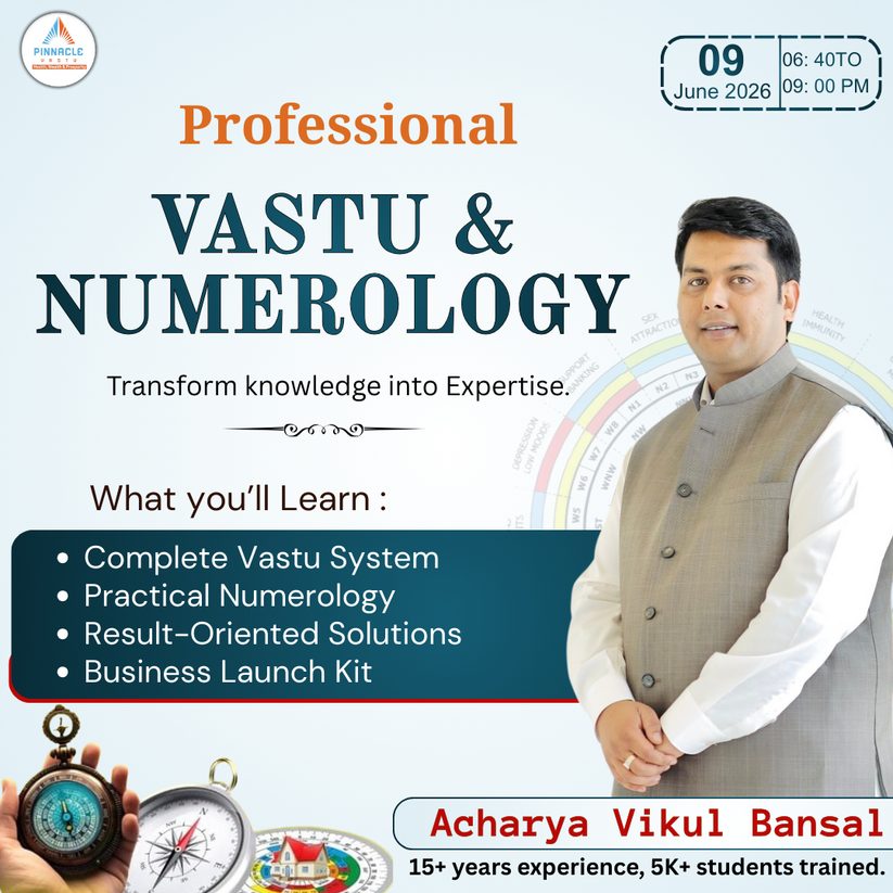 Vastu And Numerology Course – Pinnacle Vastu by Acharya Vikul Bansal